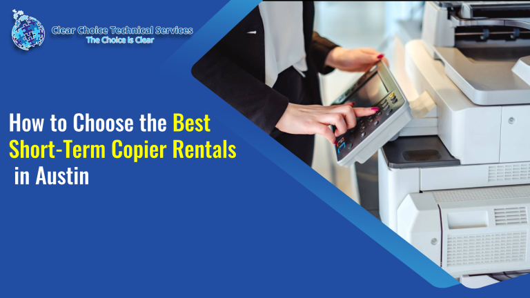 How to Choose the Best Short-Term Copier Rentals in Austin