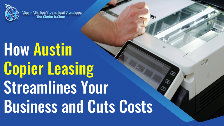 How Austin Copier Leasing Streamlines Your Business and Cuts Costs