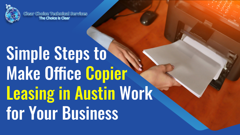 Simple Steps to Make Office Copier Leasing in Austin Work for Your Business